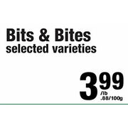 Bits and Bites - $3.99/lb (Up to 20% off)