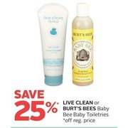Live Clean Or Burt's Bees Baby Bee Baby Toiletries  - 25% off