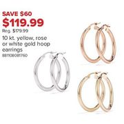 10kt Yellow, Rose, or White Gold Hoop Earrings - $119.99 ($60.00 off)
