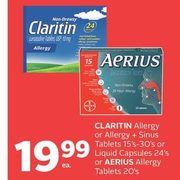 Claritin Allergy or Allergy + Sinus Tablets or Liquid Capsules or Aerius Allergy Tablets  - $19.99